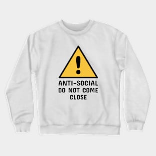 Anti-Social Do Not Come Close (Black) Crewneck Sweatshirt